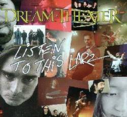 Dream Theater : Listen to This Larz